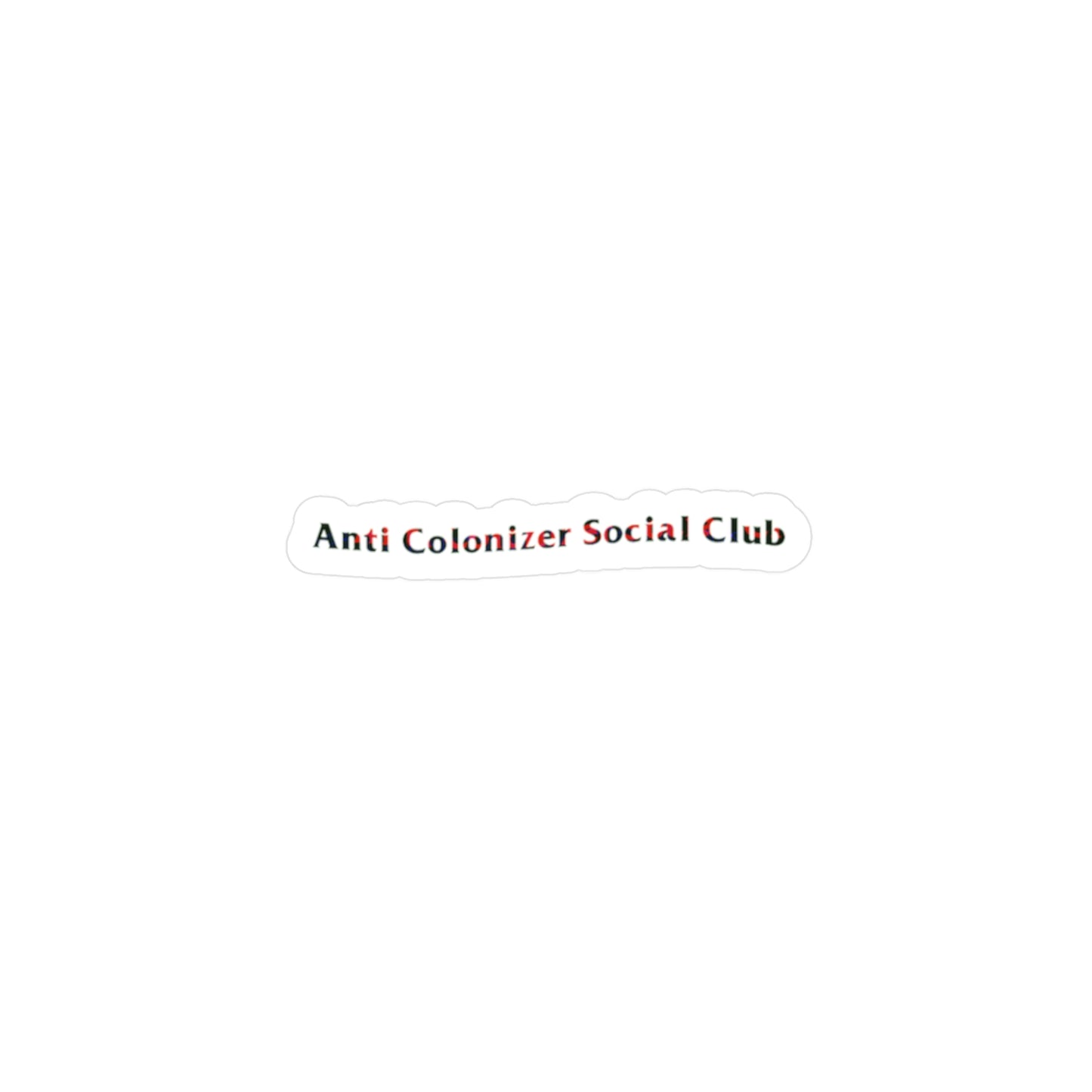Anti Colonizer Sticker